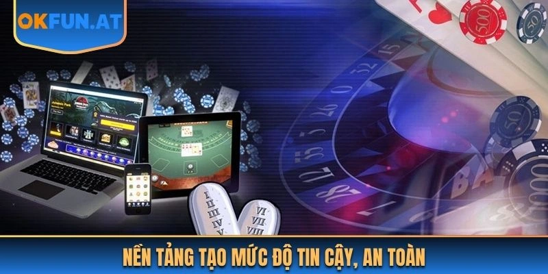 Nền tảng tạo mức độ tin cậy, an toàn
