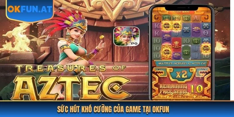 Sức hút khó cưỡng của game tại OKFUN